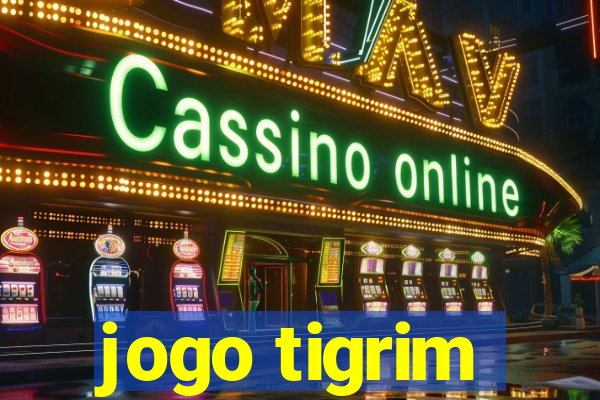 jogo tigrim