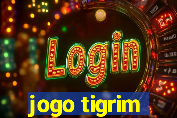 jogo tigrim