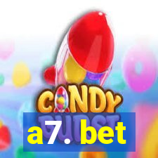 a7. bet