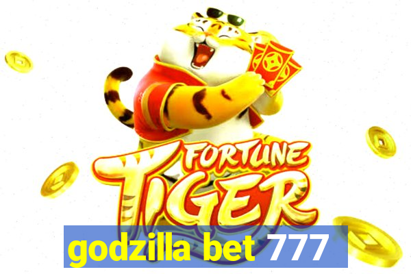 godzilla bet 777