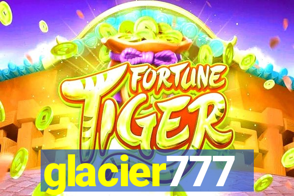 glacier777