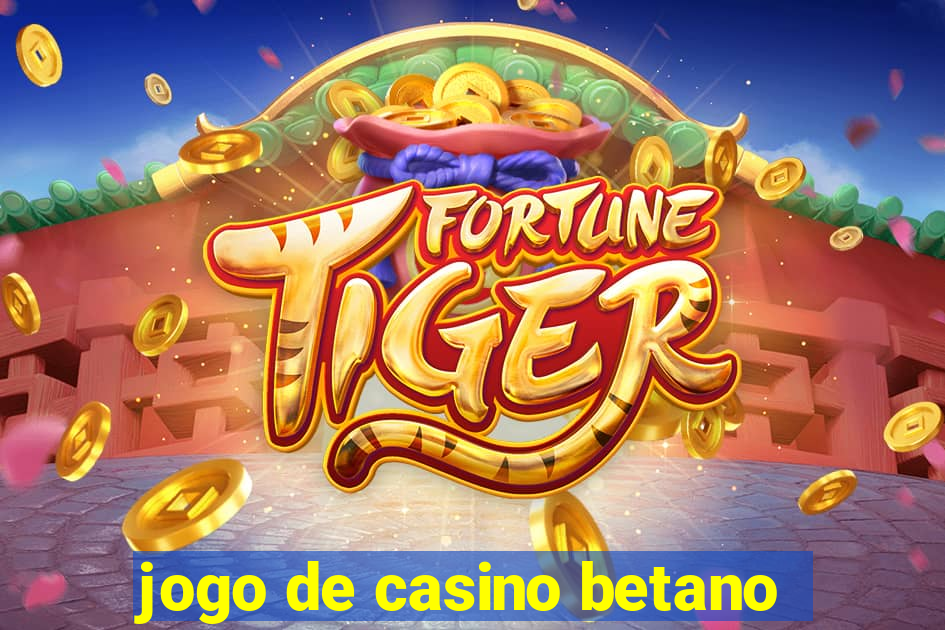 jogo de casino betano