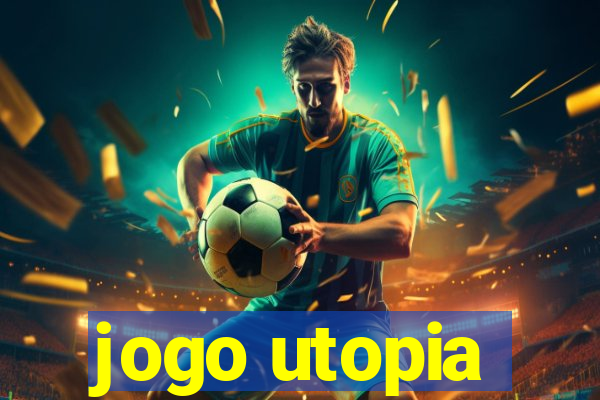 jogo utopia