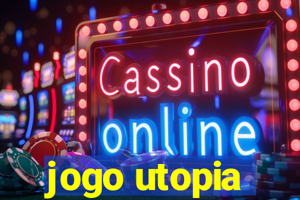 jogo utopia