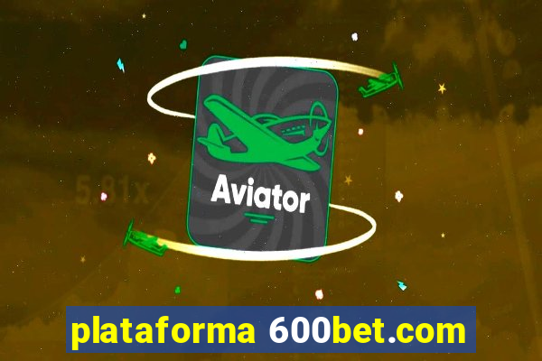 plataforma 600bet.com