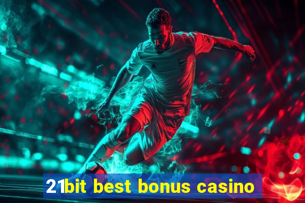 21bit best bonus casino