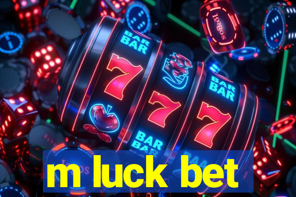 m luck bet