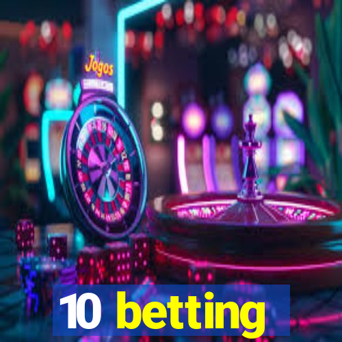 10 betting