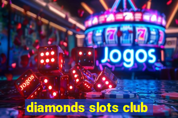 diamonds slots club