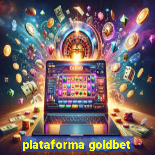 plataforma goldbet