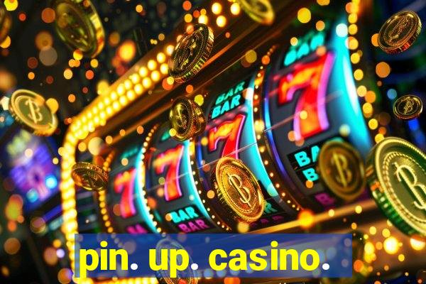 pin. up. casino.