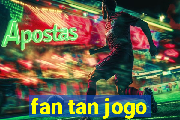 fan tan jogo