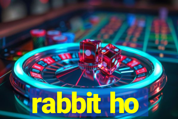 rabbit ho