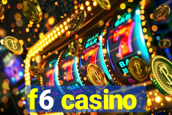 f6 casino