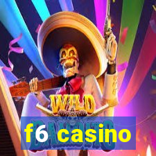 f6 casino