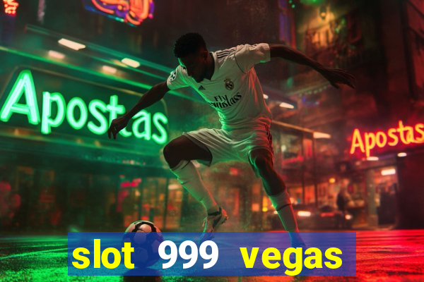 slot 999 vegas game 2