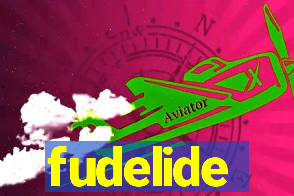 fudelide