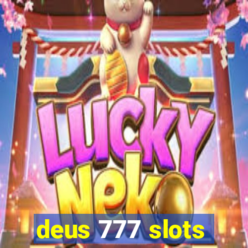 deus 777 slots