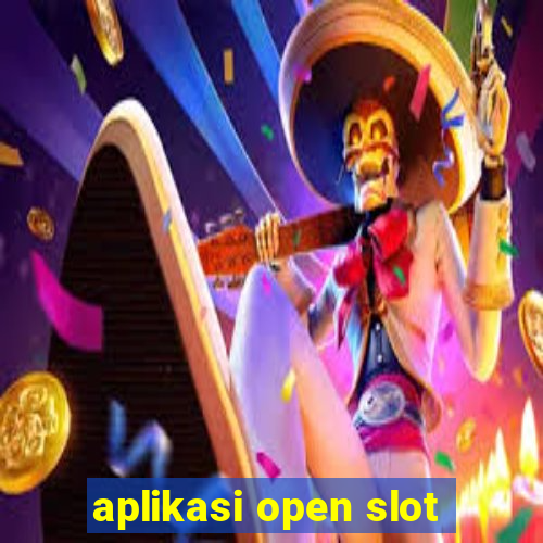 aplikasi open slot