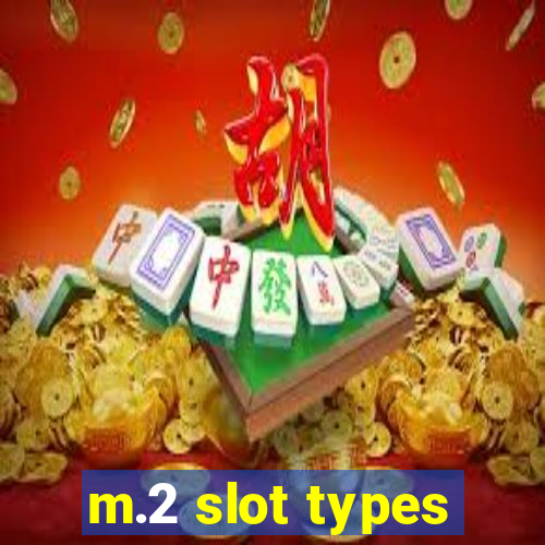 m.2 slot types