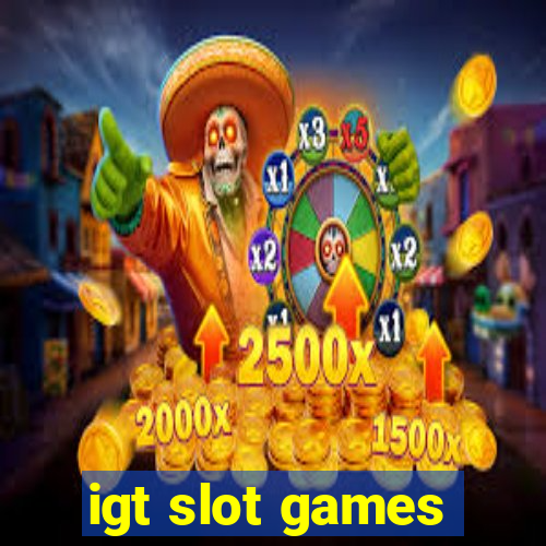 igt slot games