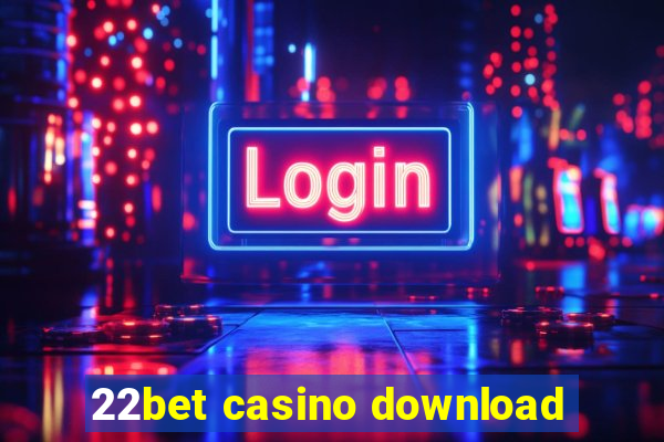 22bet casino download