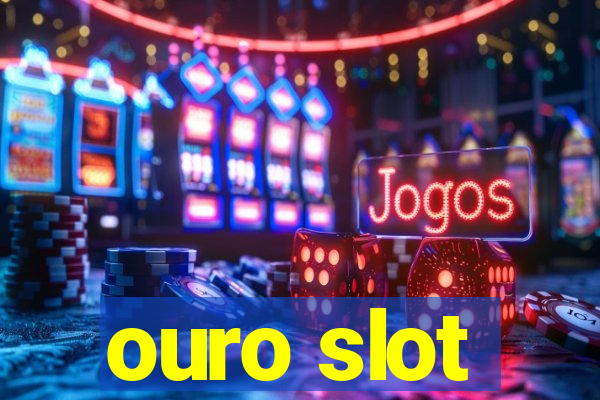 ouro slot