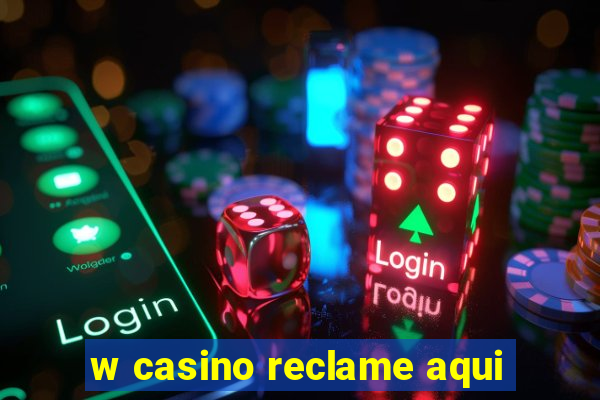 w casino reclame aqui