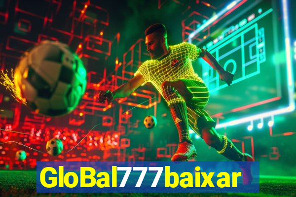 GloBal777baixar