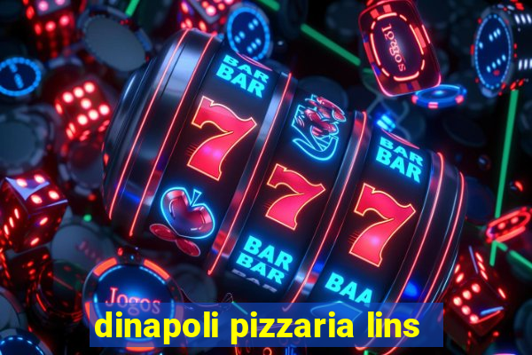 dinapoli pizzaria lins