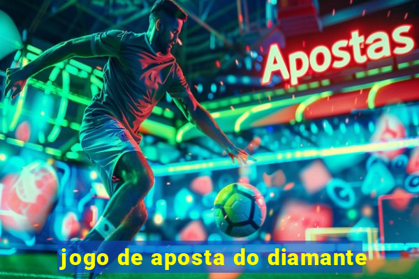 jogo de aposta do diamante