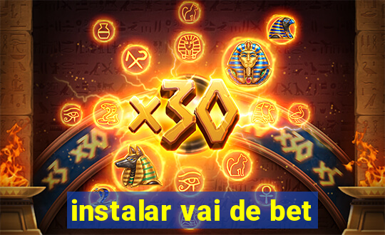 instalar vai de bet