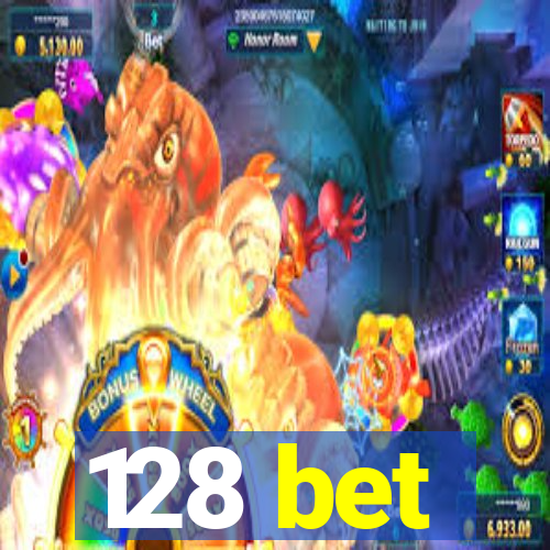 128 bet