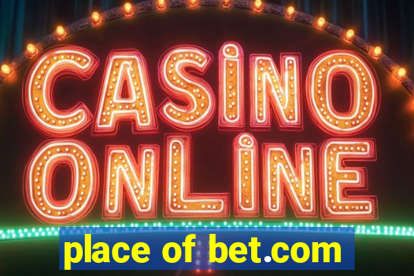 place of bet.com