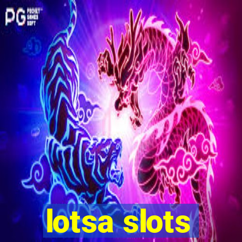 lotsa slots