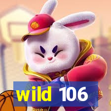 wild 106