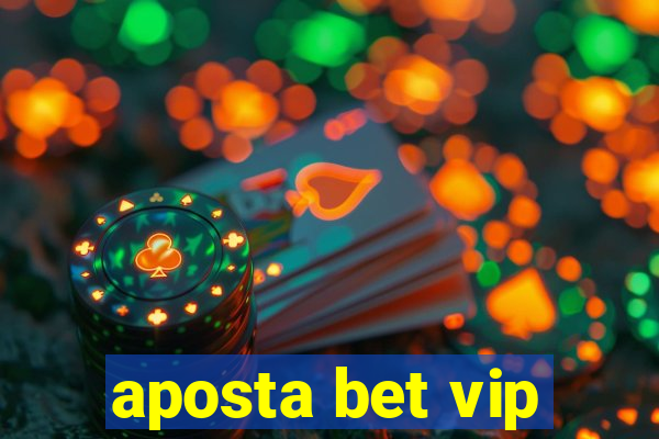 aposta bet vip