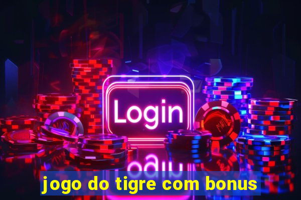 jogo do tigre com bonus