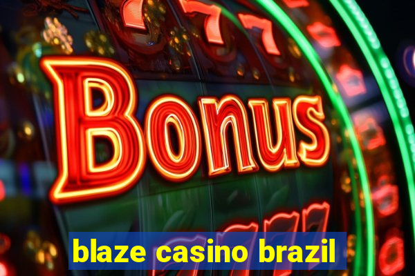 blaze casino brazil