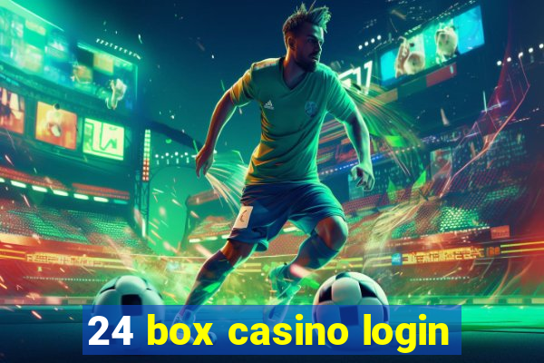 24 box casino login