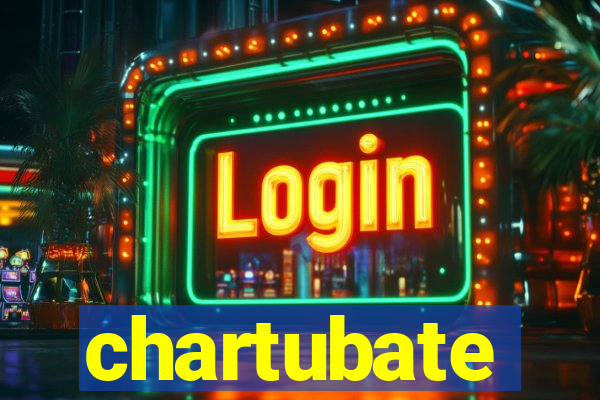 chartubate