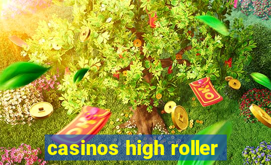 casinos high roller