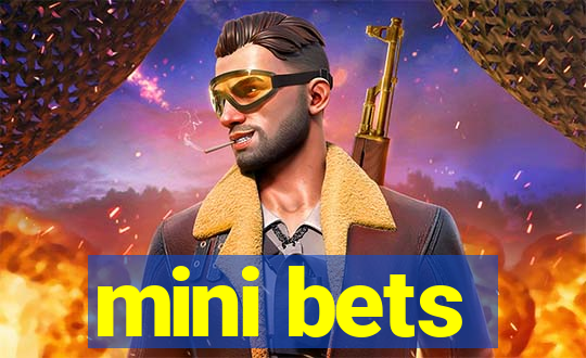 mini bets