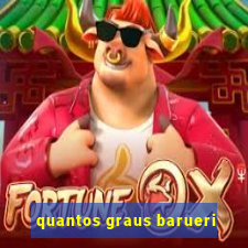 quantos graus barueri