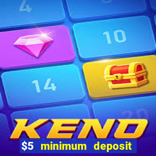 $5 minimum deposit casino nz