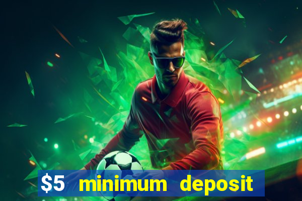 $5 minimum deposit casino nz