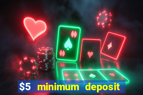 $5 minimum deposit casino nz