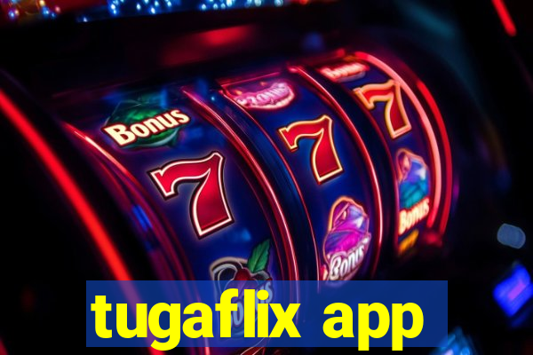 tugaflix app