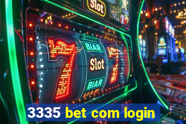 3335 bet com login