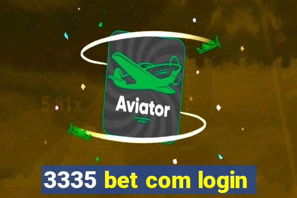 3335 bet com login